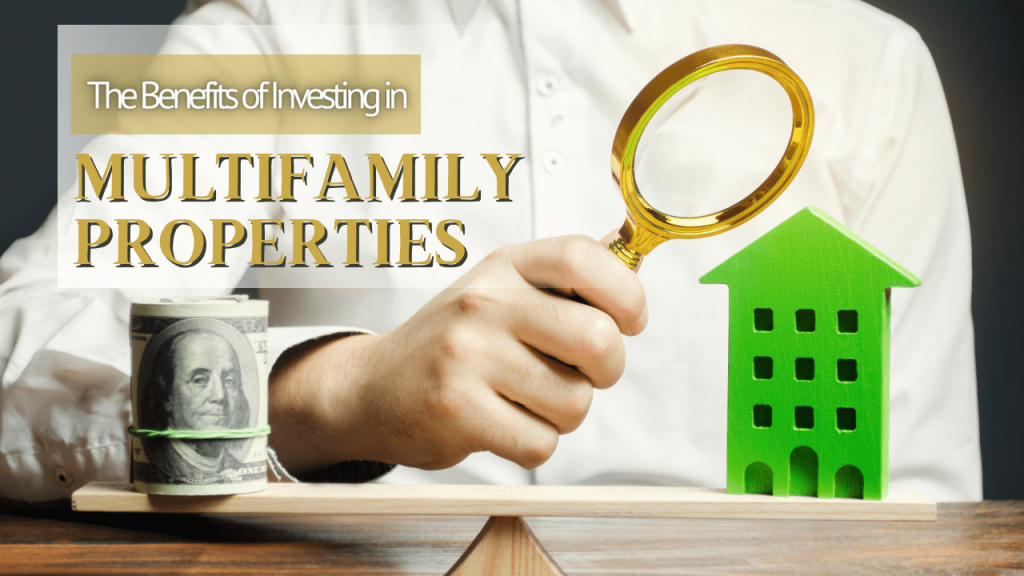 The Benefits of Investing in Multifamily Properties