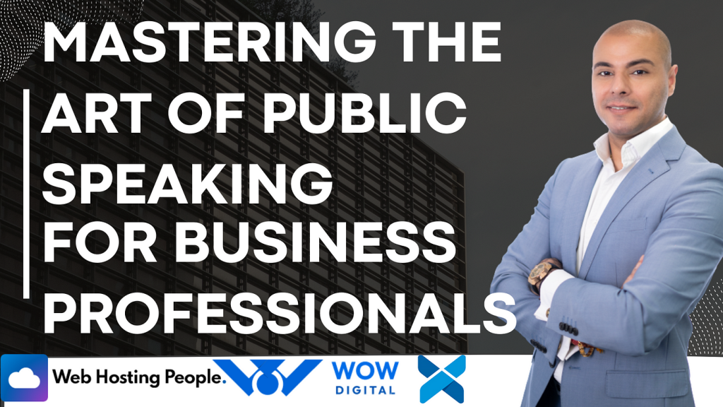 Mastering the Art of Public Speaking for Business Presentations