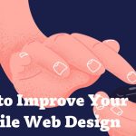 Improving Your Web Design For Better Mobile Usability